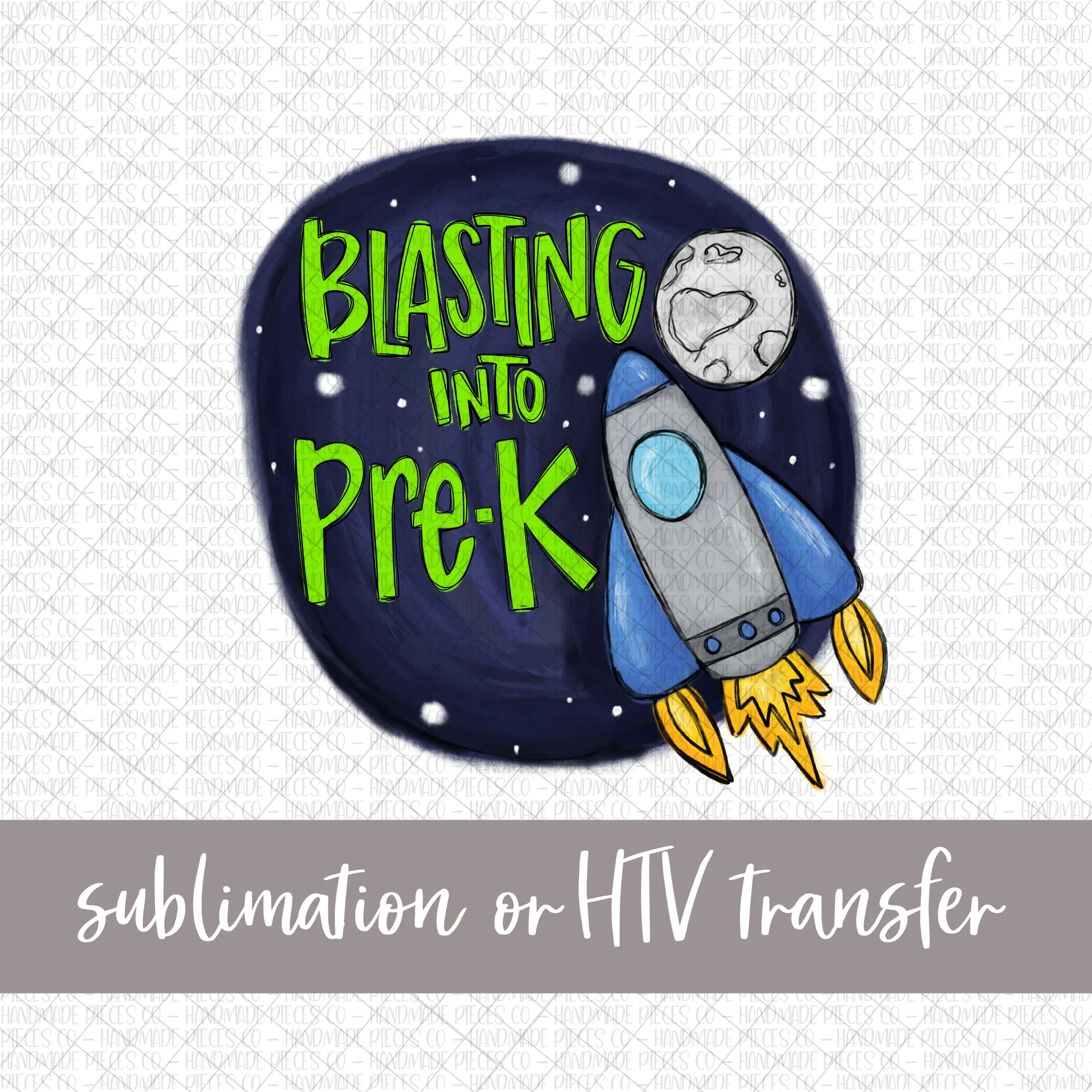 Blasting into Pre-K - Sublimation or HTV Transfer