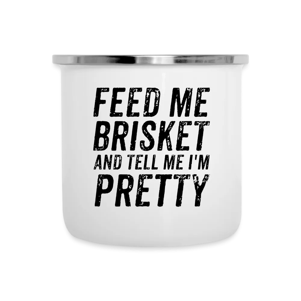 "Feed Me Brisket & Tell Me I'm Pretty" Retro Enamel-Coated Stainless Steel Camper's Mug - Unique BBQ Lover Outdoor Cup